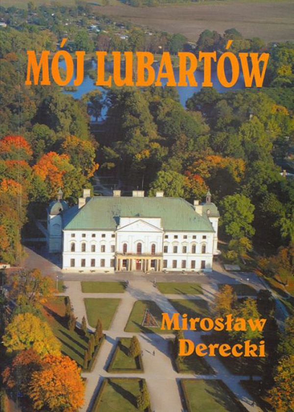 Okładka książki Mirosława Dereckiego "Mój Lubartów"