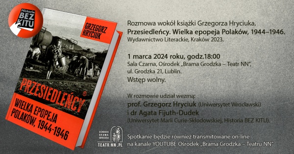 Spotkanie wokół książki Grzegorza Hryciuka "Przesiedleńcy. Wielka epopeja Polaków 1944–1946"