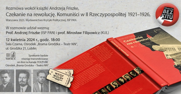 Spotkanie o książce Andrzeja Friszke "Czekanie na rewolucję. Komuniści w II Rzeczypospolitej 1921–1926"
